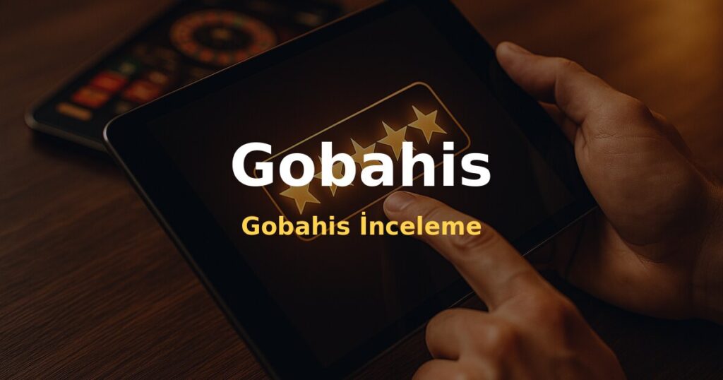 Gobahis İnceleme - Gobahis